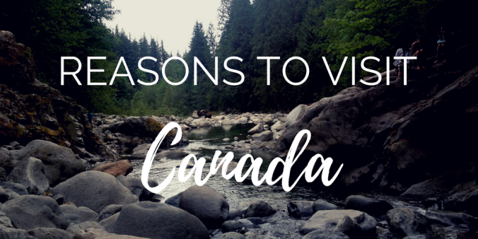 reasons-to-visit-canada-why-you-should-see-canada-mirandasmuses-